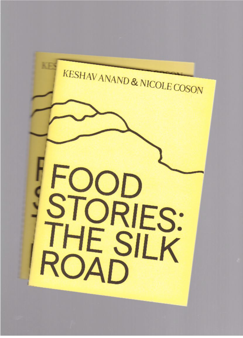 COSON, Nicole; ANAND, Keshav - Food  Stories:  Silk  Road